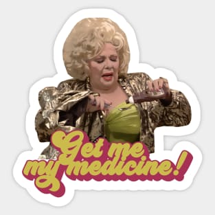 get me my medicine Sticker